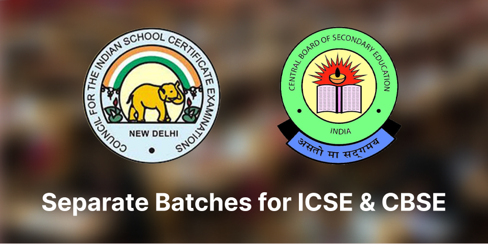 Separate Batches for ICSE & CBSE